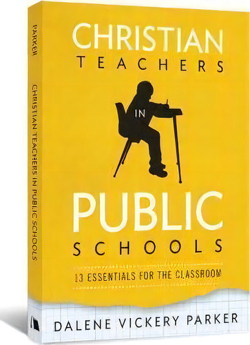 Christian Teachers In Public Schools, De Dalene Vickery Parker. Editorial Beacon Hill Press Kansas City, Tapa Blanda En Inglés