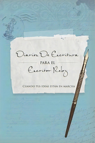 Diarios De Escritura Para El Escritor Veloz, De Lecturer In Law Colin Scott. Editorial Speedy Publishing Llc, Tapa Blanda En Español