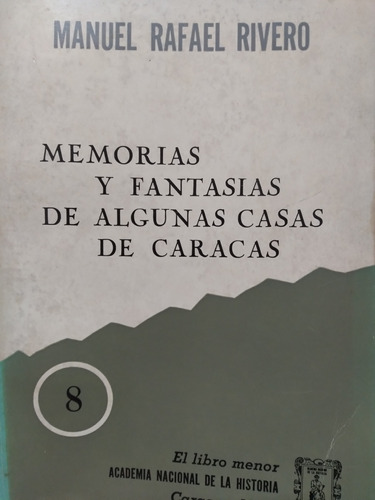 Memorias Y Fantasías De Algunas Casas De Caracas Rivero  ^