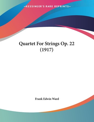 Libro Quartet For Strings Op. 22 (1917) - Ward, Frank Edwin