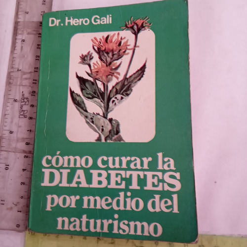 Como Curar La Diabetes Por Medio Del Naturismo Dr Hero Gali