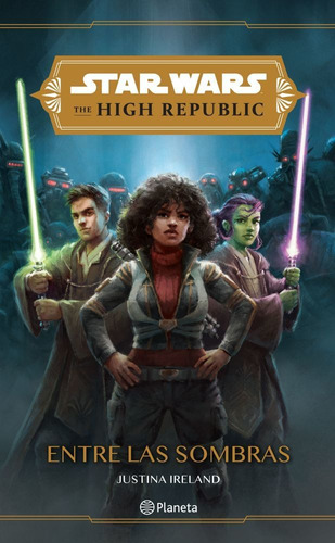 Libro The High Republic. Entre Las Sombras - Justina Ireland