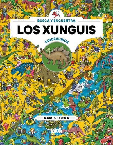 Los Xunguis. Busca Y Encuentra Dinosaurios Ramis Y Cera