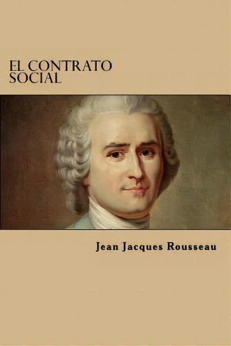 El Contrato Social, De Rousseau, Jean Jacques. Editorial Createspace, Tapa Blanda En Español