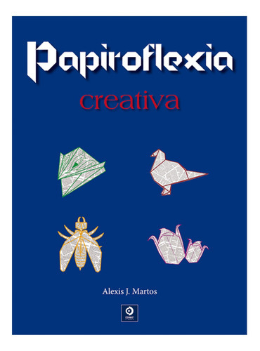 Papiroflexia Creativa, De Márquez; Francisco. Editorial Edimat Libros, Tapa Blanda, Edición 1 En Español, 2021