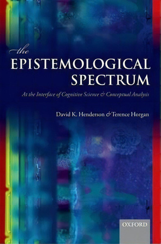 The Epistemological Spectrum, De David K. Henderson. Editorial Oxford University Press, Tapa Blanda En Inglés