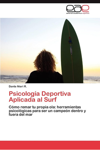 Libro: Psicología Deportiva Aplicada Al Surf: Cómo Remar Tu