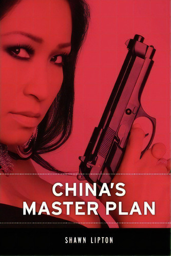 China's Master Plan, De Shawn K Lipton. Editorial Skl Navigation Consulting, Tapa Blanda En Inglés