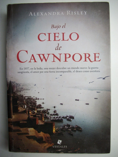 Bajo El Cielo De Cawnpore Alexandra Risley              C123