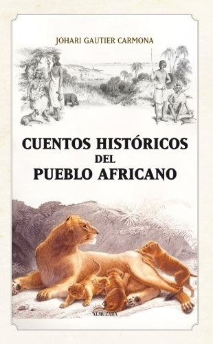 Cuentos Historicos Del Pueblo Africano - Gautier Johari