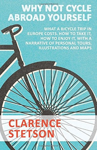 Why Not Cycle Abroad Yourself  What A Bicycle Trip In Europe
