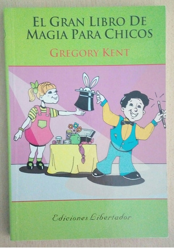 El Gran Libro De Magia Para Chicos Gregory Kent