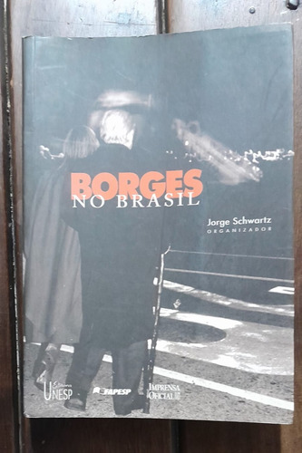 Jorge Schwartz Borges No Brasil    (en Portugués)    0