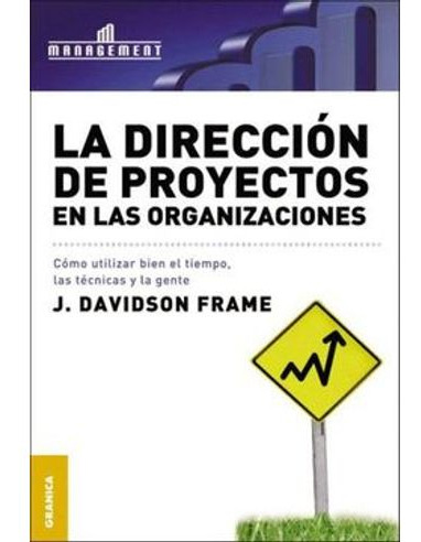 Libro La Direccion De Proyectos En Las Organizaciones