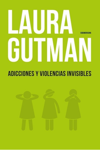 Laura Gutman - Adicciones Y Violencias Invisibles