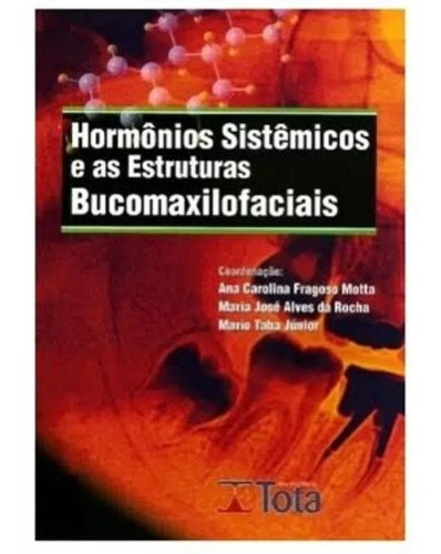 Livro: Hormônios Sistêmicos E Estruturas Bucomaxilofaciais