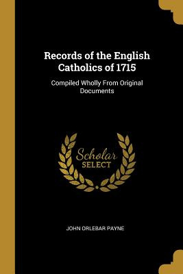 Libro Records Of The English Catholics Of 1715: Compiled ...