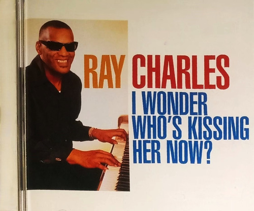 Ray Charles - I Wonder Who's Kissing Her Now - Cd