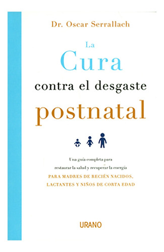 La Cura Contra El Desgaste Postnatal