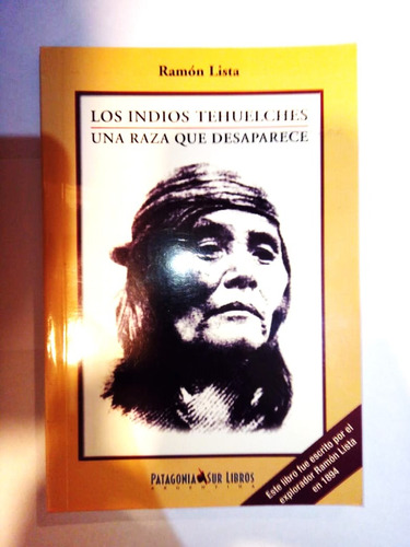 Los Indios Tehuelches - Ramón Lista - Patagonia Sur Libros