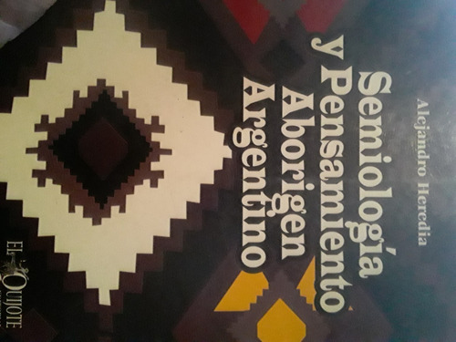 Semiologia Y Pensamiento Aborigen En Argentina