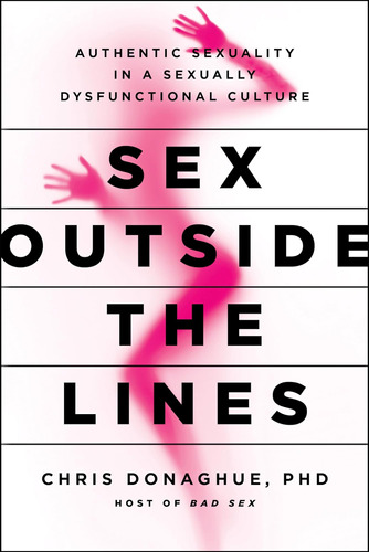 Libro: Sex Outside The Lines: Authentic Sexuality In A