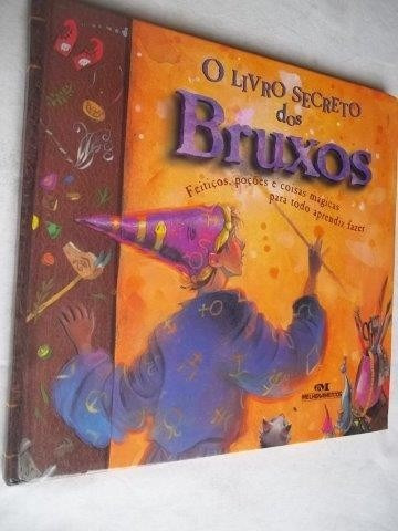 * Livro - O Livro Secreto Dos Bruxos - Infanto Juvenil