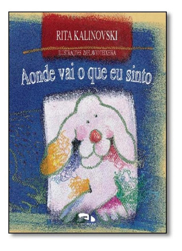 Aonde Vai O Que Eu Sinto, De Rita Kalinovski. Editora Dimensao - Didatico, Capa Mole Em Português