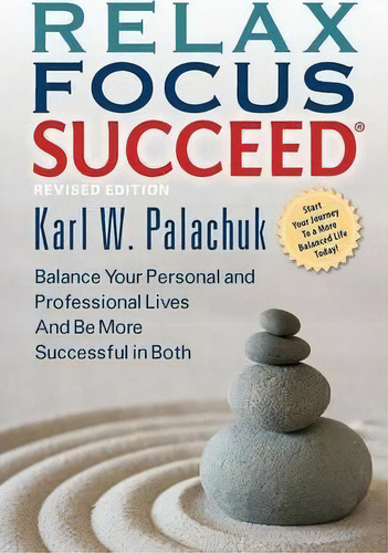 Relax Focus Succeed - Revised Edition, De Karl W. Palachuk. Editorial Great Little Book Publishing Co Inc, Tapa Blanda En Inglés
