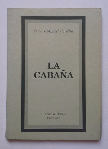 La Cabaña, Carlos Miguel De Elía.