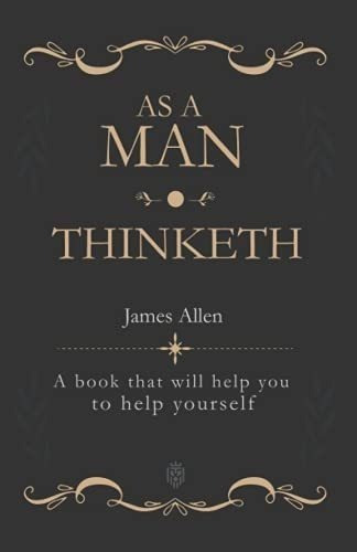 As A Man Thinketh A Book That Will Help You To Help., de Allen, James. Editorial Independently Published en inglés