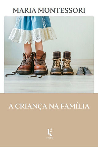 A Criança Na Família ( Maria Montessori )