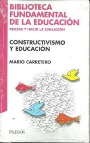 Constructivismo Y Educacion, De Carretero, Mario. Editorial Paidós, Tapa Encuadernación En Tapa Blanda O Rústica En Español