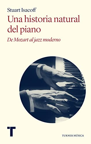 Libro Una Historia Natural Del Piano De Mozart Al Jazz Moder