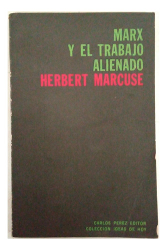 Marx Y El Trabajo Alienado  - Herbert Marcuse