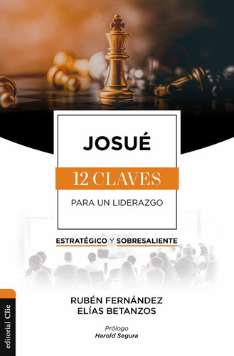 Josuãâ©: Las Doce Claves Para Un Liderazgo, De Betanzos, Elías. Editorial Clie, Editorial, Tapa Blanda En Español