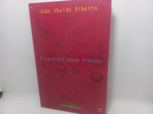 Livro - A Casa Dos Budas Ditosos - João Ubaldo - Gb - 559