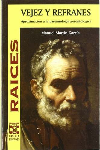 Vejez Y Refranes, De Martín García, Manuel. Editorial Castilla Ediciones, Tapa Blanda En Español