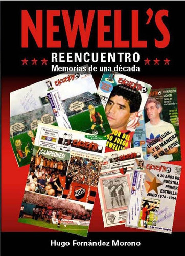 Newell's. Reencuentro. Memorias De Una Década