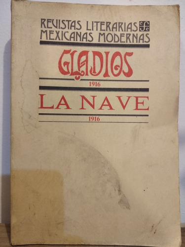 Revistas Literarias Mexicanas Modernas Gladios La Nave 1916