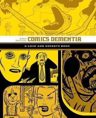 Comics Dementia : A Love And Rockets Book - Gilbert Hernande
