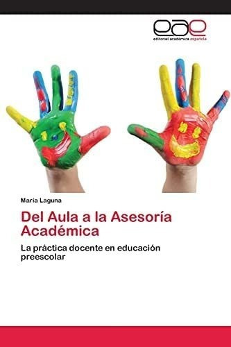 Libro: Del Aula A La Asesoría Académica: La Práctica Doce