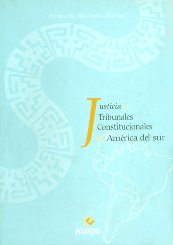 Justicia Y Tribunales Constitucionales De América Del Sur, De Humberto Nogueira Alcalá. 9972224294, Vol. 1. Editorial Editorial Distrididactika, Tapa Blanda, Edición 2006 En Español, 2006