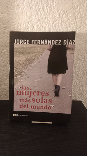 Las Mujeres Más Solas Del Mundo - Jorge Fernández Díaz