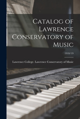 Libro Catalog Of Lawrence Conservatory Of Music; 1918/19 ...