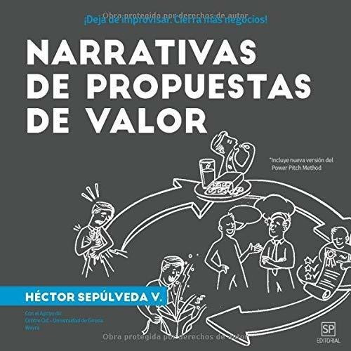 Narrativas De Propuestas De Valor Deja De..., De Sepúlveda Velásquez, Héc. Editorial Sepulveda Velasquez, Hector Patricio En Español