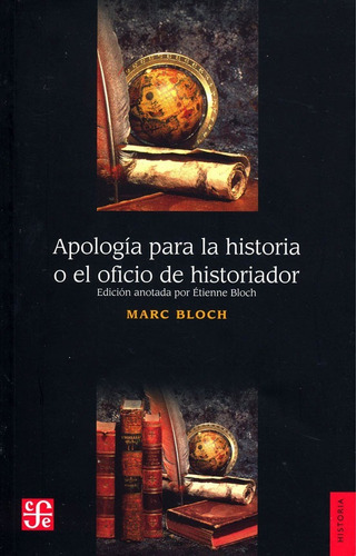 Apologia Para La Historia O El Oficio Del Historiador. Bloch