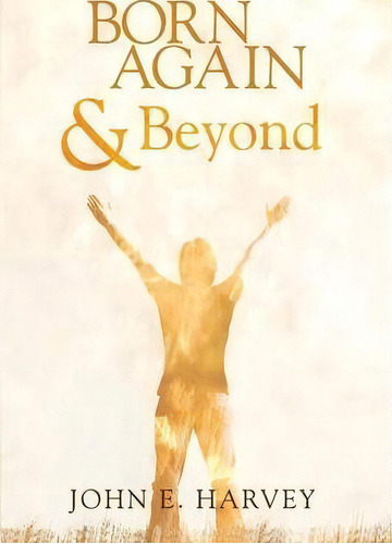 Born Again And Beyond, De John E. Harvey. Editorial Wipf Stock Publishers, Tapa Blanda En Inglés