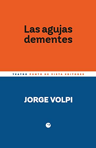 Libro Las Agujas Dementes De Volpi Jorge Punto De Vista