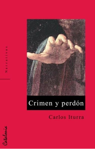 Crimen Y Perdon / Carlos Iturra